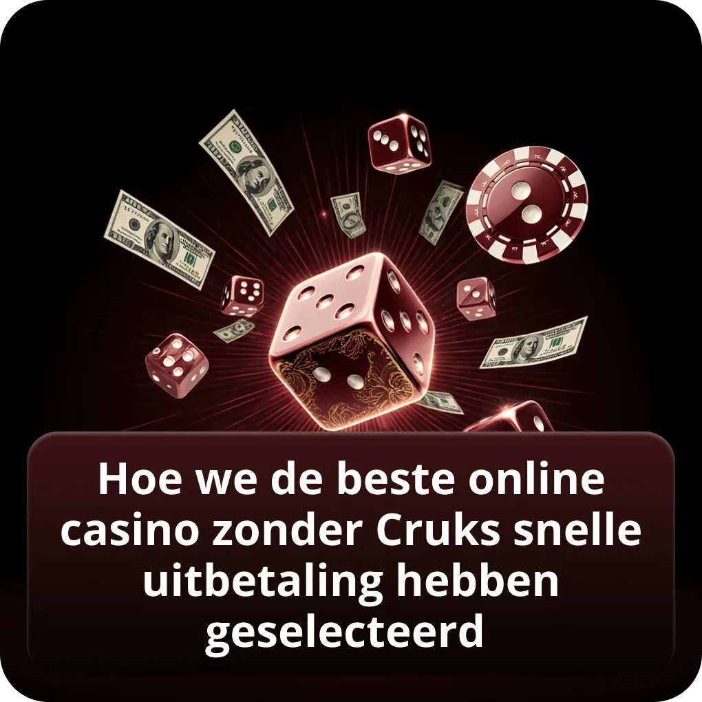 Hoe we de beste online casino zonder Cruks snelle uitbetaling hebben geselecteerd