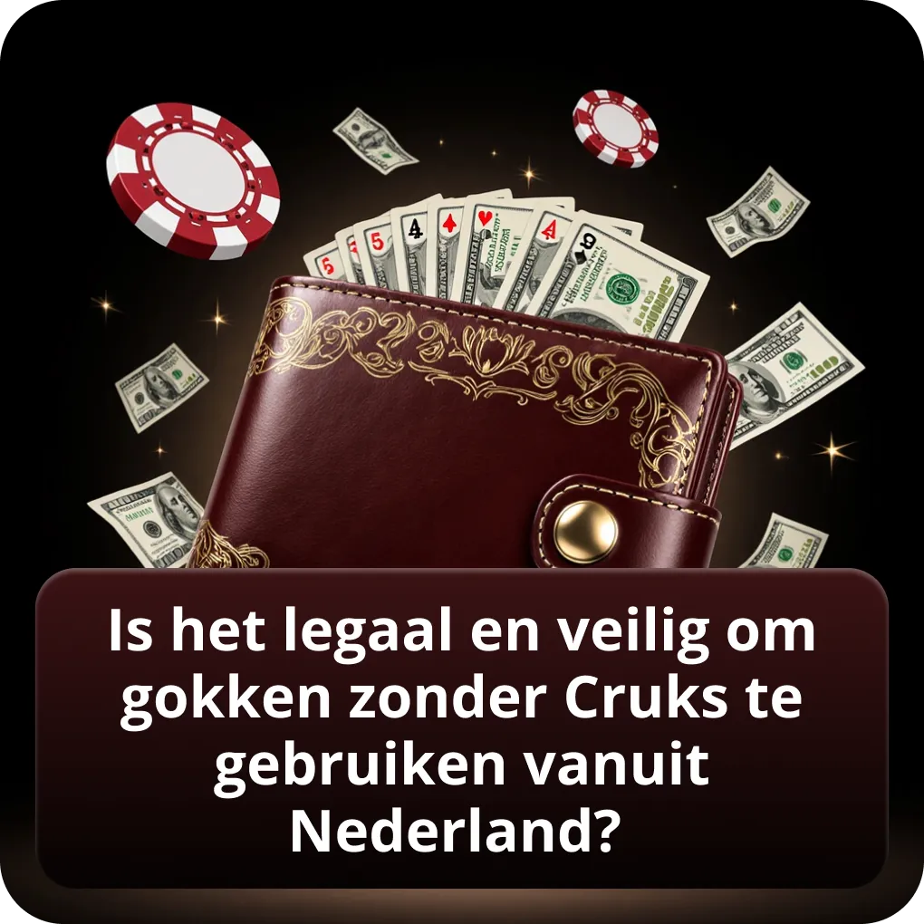 Is het legaal en veilig om gokken zonder Cruks te gebruiken vanuit Nederland?